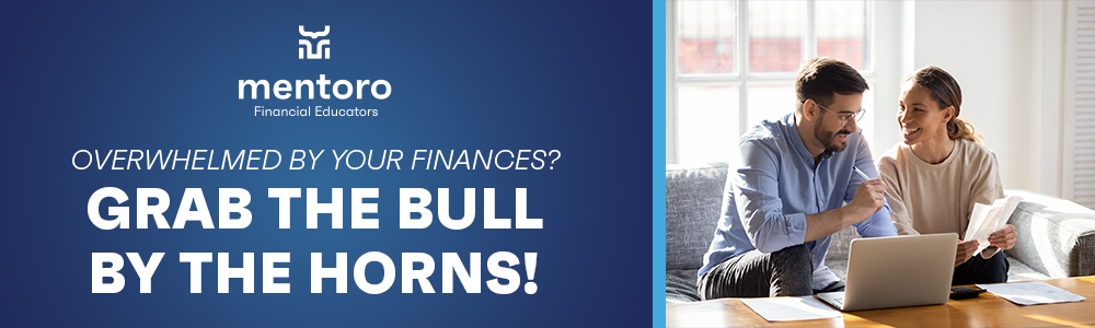 Mentoro Financial Educators. Overwhelmed by your finances? Grab the Bull By the Horns!
